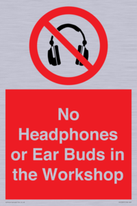 No Headphones or Ear Buds in the Workshop
